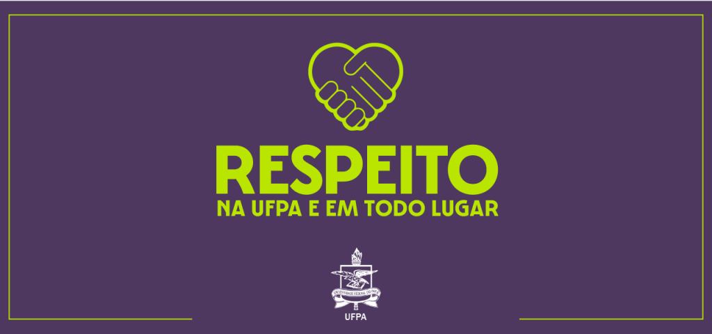 https://ufpa.br/campanha-respeito-na-ufpa-e-em-todo-lugar/