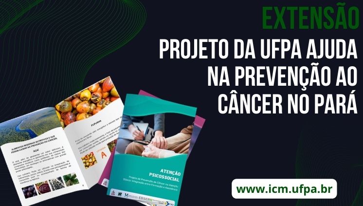 Projeto da UFPA ajuda na prevenção ao Câncer